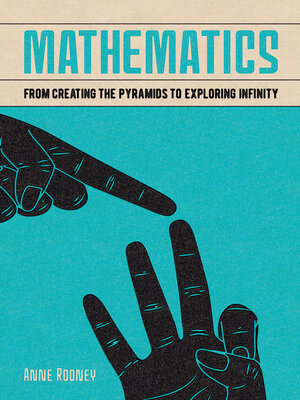 cover image of Mathematics: From Creating the Pyramids to Exploring Infinity